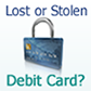 lost debit card